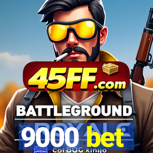 9000 bet
